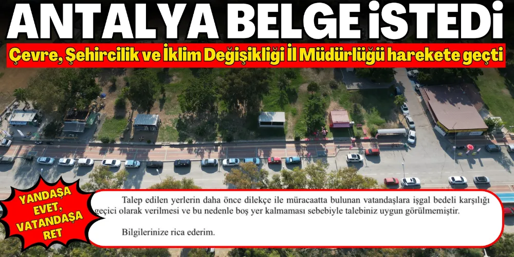 ANTALYA BELGE İSTEDİ