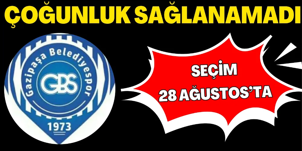 ÇOĞUNLUK SAĞLANAMADI