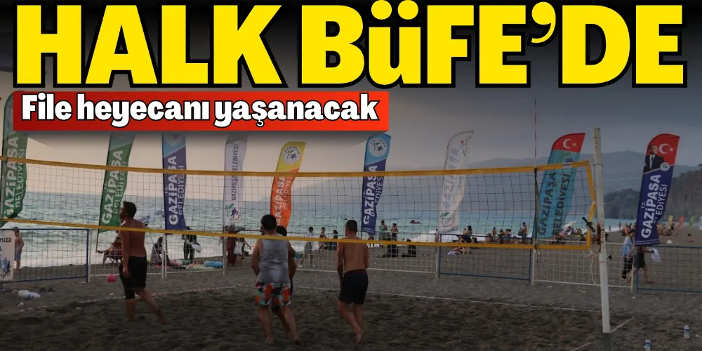 HALK BÜFE’DE FİLE HEYECANI YAŞANACAK