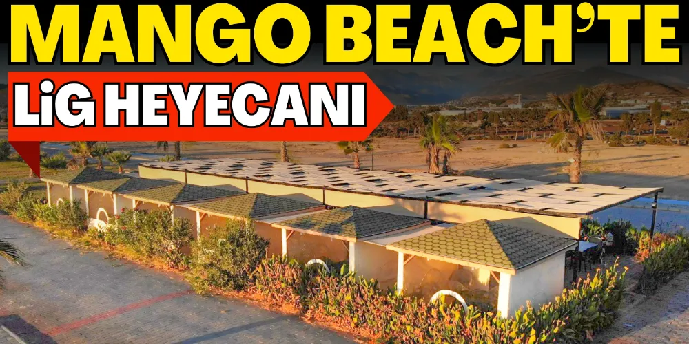 MANGO BEACH’TE LİG HEYECANI