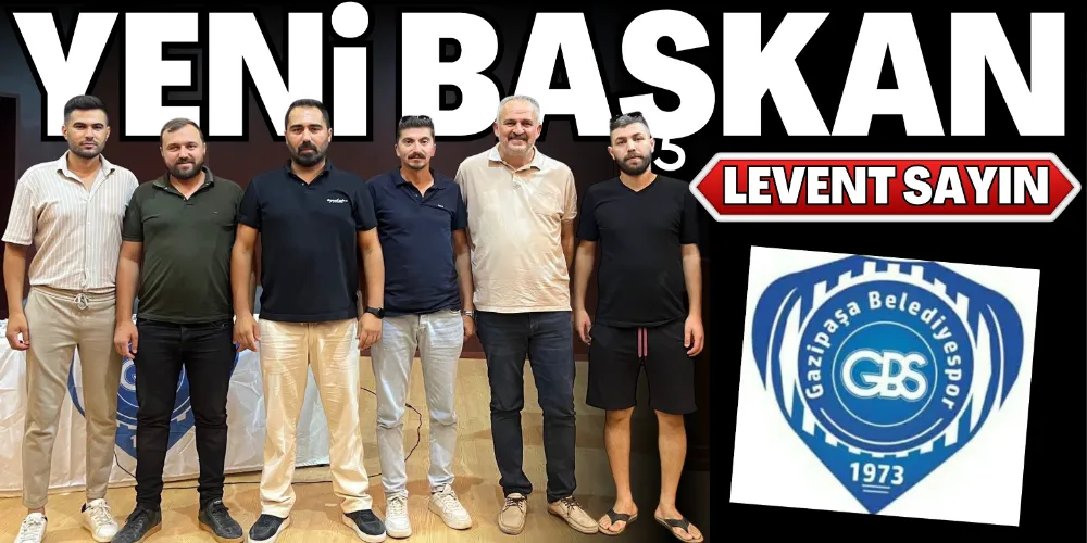 GAZİPAŞASPOR’DA LEVENT SAYIN DÖNEMİ