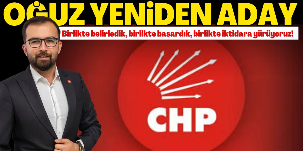 OĞUZ YENİDEN ADAY