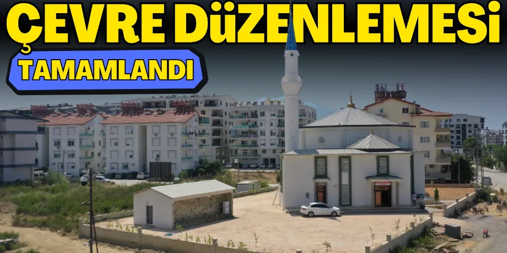 FATMA-ABDULLAH KIZILATEŞ CAMİİ’NDE ÇEVRE DÜZENLEMESİ TAMAMLANDI