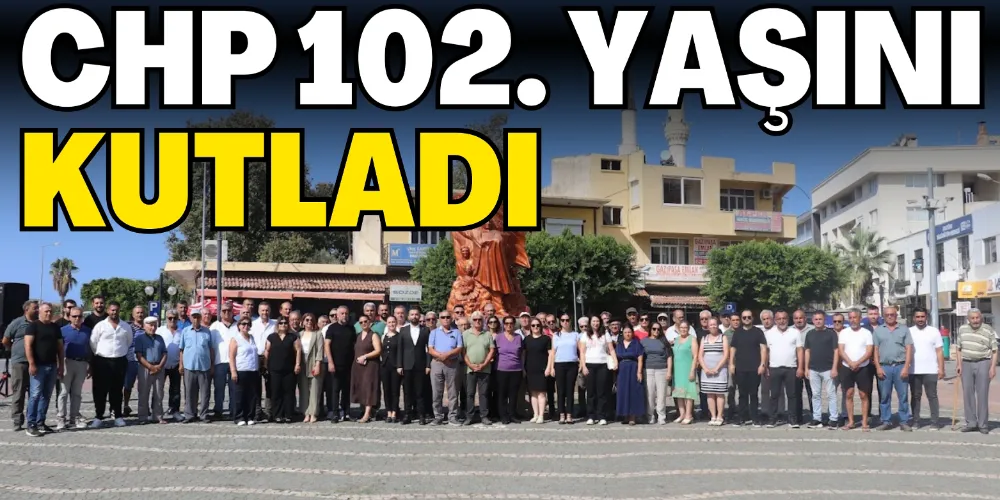 CHP 102. YAŞINI KUTLADI
