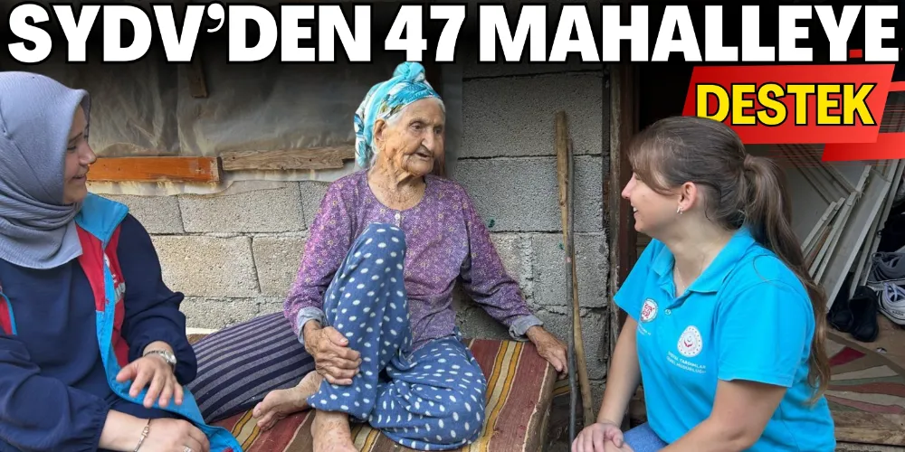 SYDV’DEN 47 MAHALLEYE DESTEK