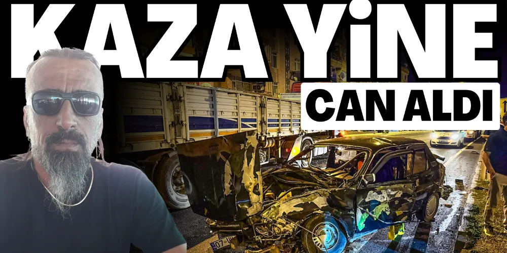 KAZA YİNE CAN ALDI
