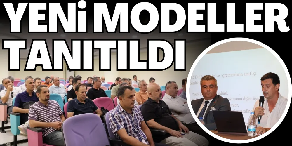 EĞİTİMDE YENİ MODELLER TANITILDI