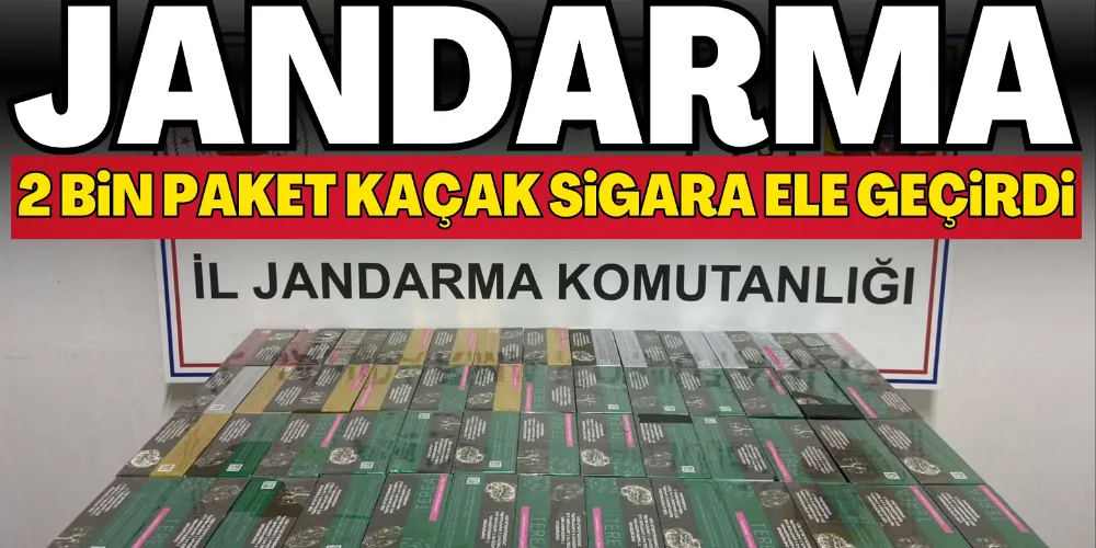 JANDARMA 2 BİN PAKET KAÇAK SİGARA ELE GEÇİRDİ