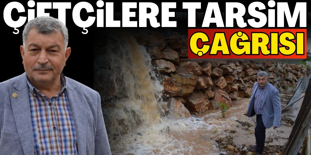 ÇİFTÇİLERE TARSİM ÇAĞRISI