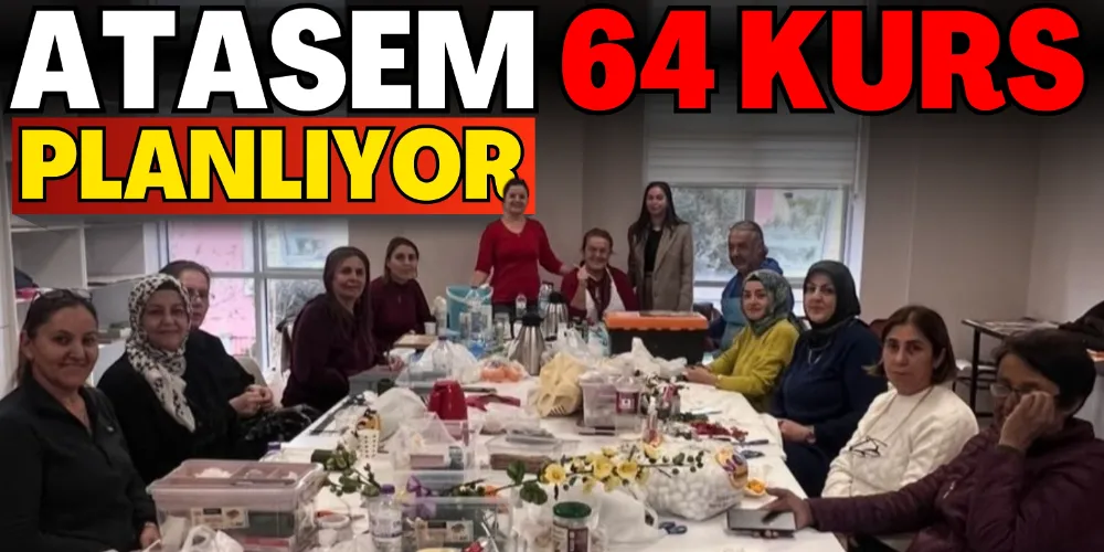 ATASEM’DE 64 KURS PLANLANIYOR