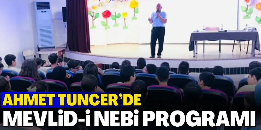 AHMET TUNCER’DE MEVLİD-İ NEBİ PROGRAMI