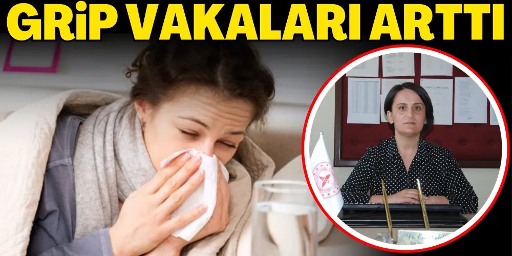 GRİP VAKALARI ARTTI