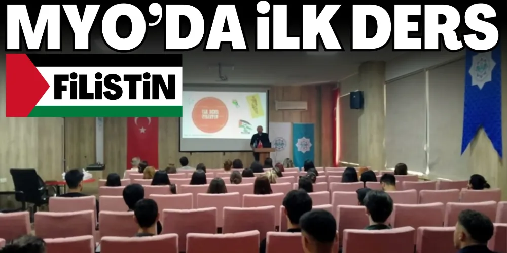 MYO’DA İLK DERS: FİLİSTİN