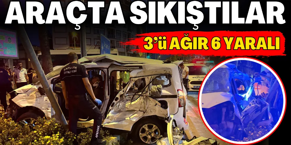 KORKUNÇ KAZA: 3’Ü AĞIR 6 YARALI