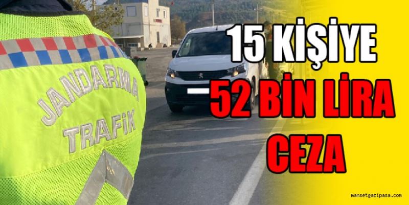 15 KİŞİYE 52 BİN LİRA CEZA