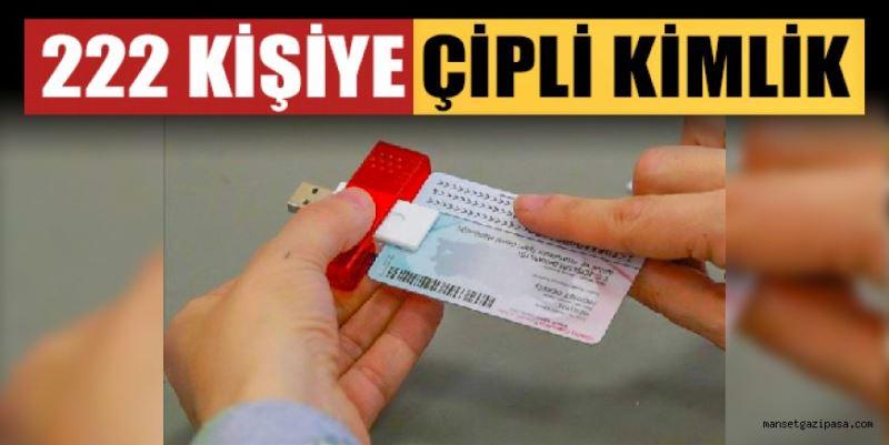 222 KİŞİYE ÇİPLİ KİMLİK