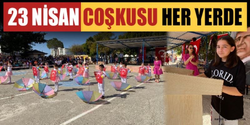 23 NİSAN COŞKUSU HER YERDE