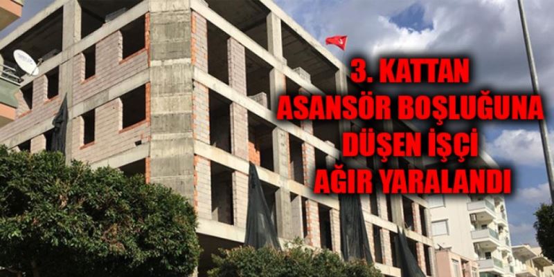 3. KATTAN ASANSÖR BOŞLUĞUNA DÜŞTÜ