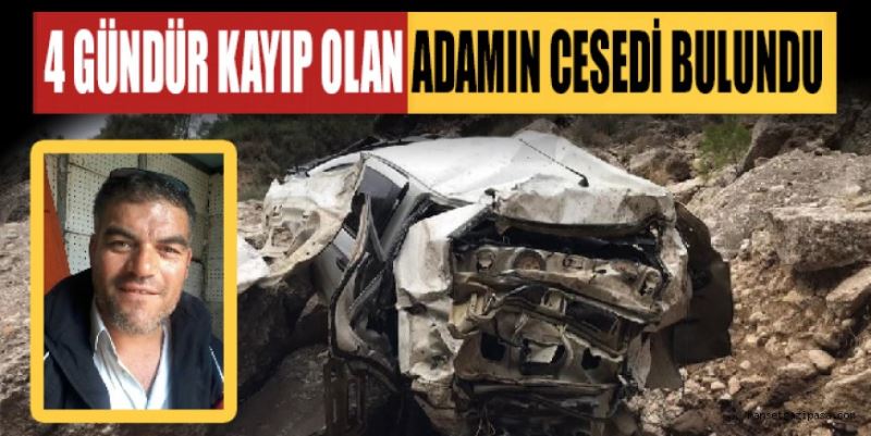 4 GÜNDÜR KAYIP OLAN ADAMIN CESEDİ BULUNDU