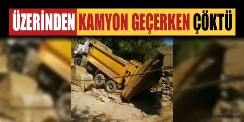 40 YILLIK KÖPRÜ, ÜZERİNDEN KAMYON GEÇERKEN ÇÖKTÜ