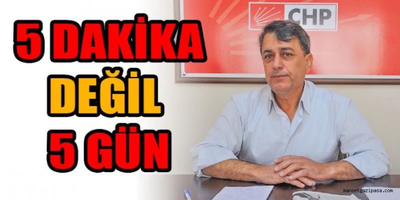 “5 DAKİKA DEĞİL 5 GÜN”