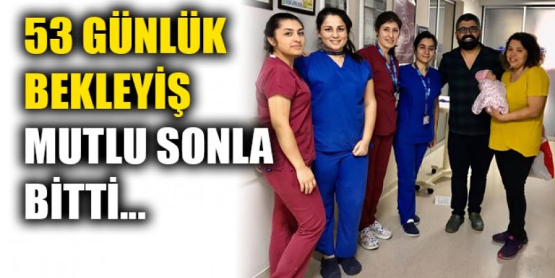 53 GÜNLÜK BEKLEYİŞ MUTLULUKLA BİTTİ