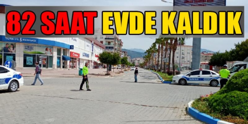 82 SAAT EVDE KALDIK