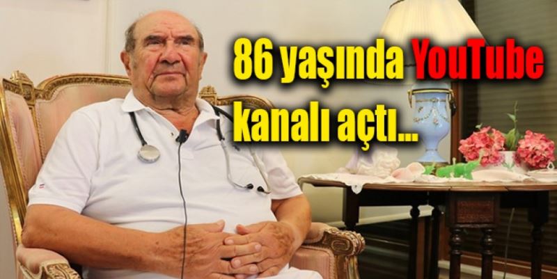 86 YAŞINDA YOUTUBE KANALI AÇTI