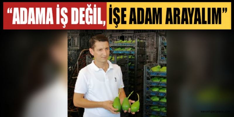 “ADAMA İŞ DEĞİL, İŞE ADAM ARAYALIM”