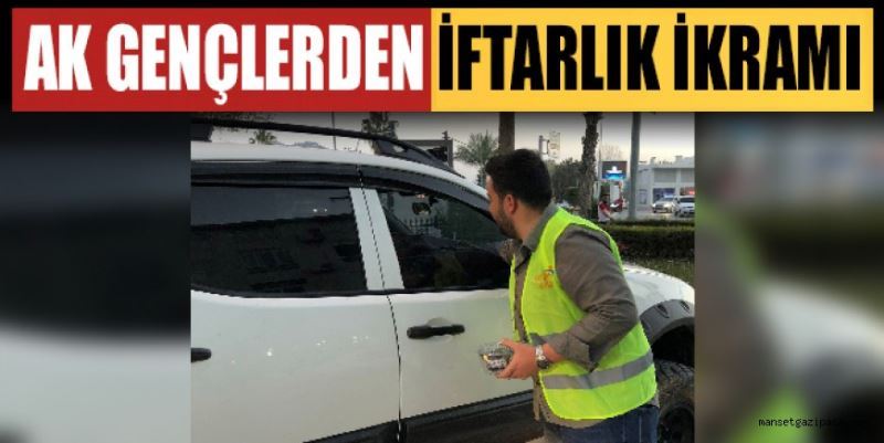 AK GENÇLERDEN İFTARLIK İKRAMI