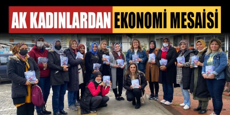 AK KADINLARDAN “YENİ EKONOMİ MODELİ” MESAİSİ