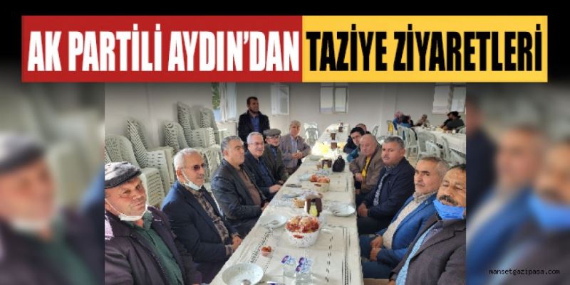 AK PARTİLİ AYDIN’DAN TAZİYE ZİYARETLERİ