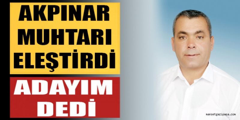 AKPINAR’DAN MUHTAR UYSAL’A ELEŞTİRİ