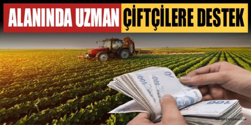 ALANINDA UZMAN ÇİFTÇİLERE DESTEK