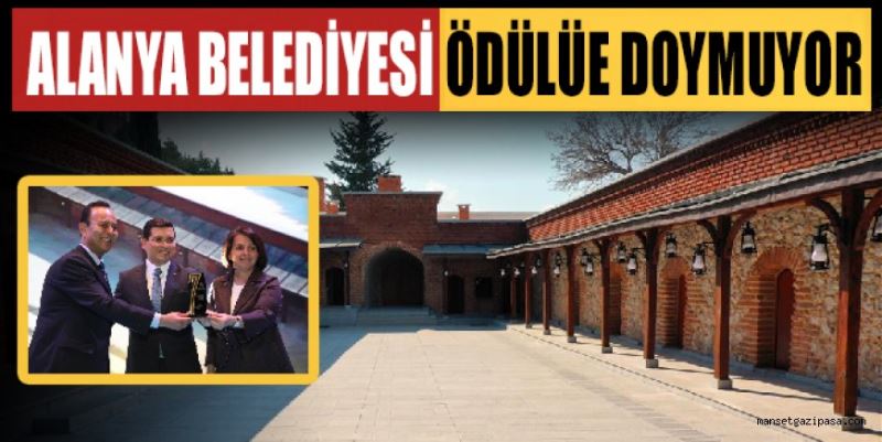 ALANYA BELEDİYESİ ÖDÜLE DOYMUYOR