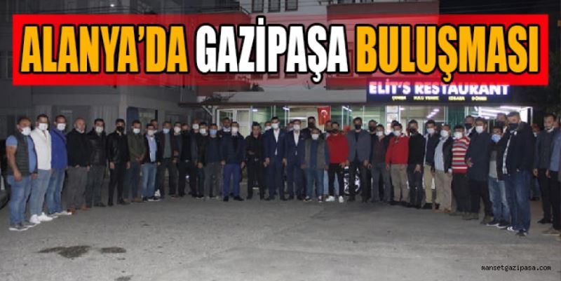 ALANYA’DA GAZİPAŞA BULUŞMASI