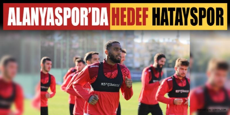 ALANYASPOR’DA HEDEF HATAYSPOR