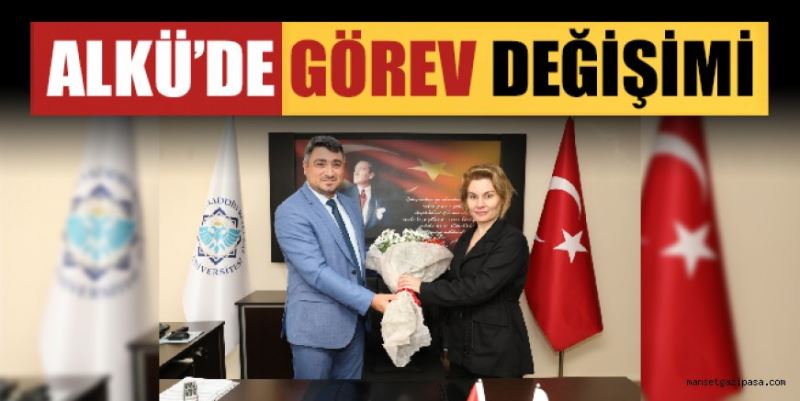 ALKÜ’DE GÖREV DEĞİŞİMİ