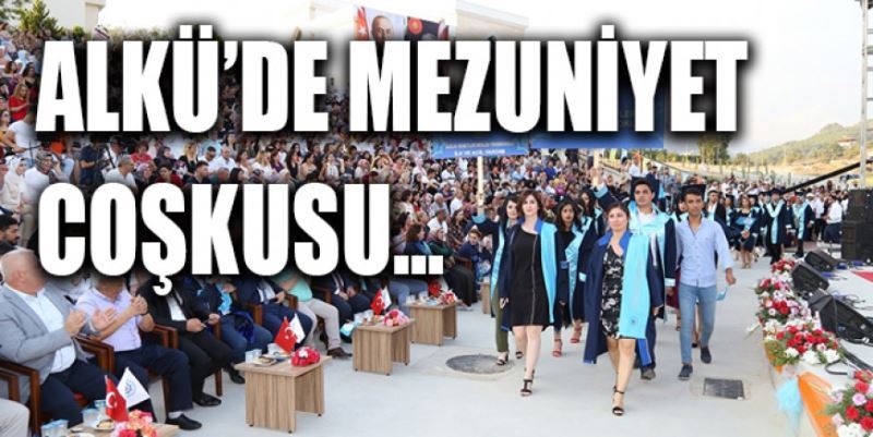 ALKÜ’DE MEZUNİYET HEYECANI