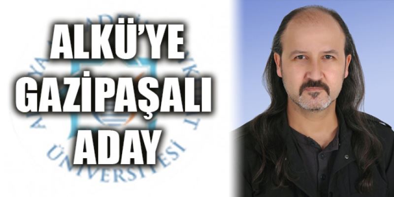 ALKÜ’YE GAZİPAŞALI ADAY