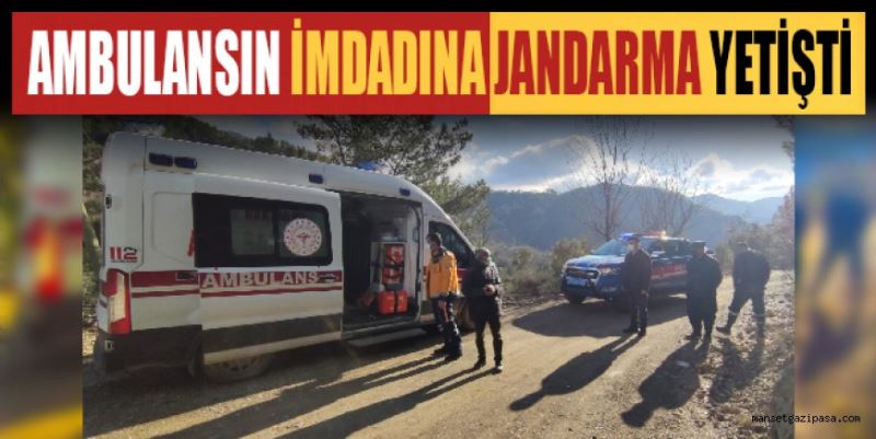 AMBULANSIN İMDADINA JANDARMA YETİŞTİ