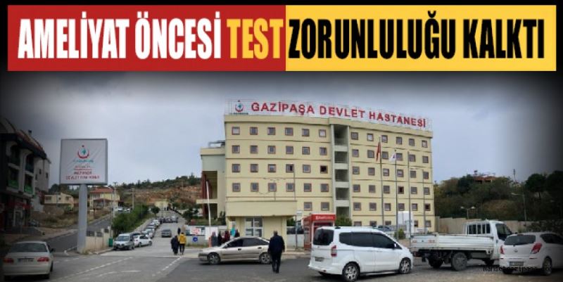 AMELİYAT ÖNCESİ TEST ZORUNLULUĞU KALKTI