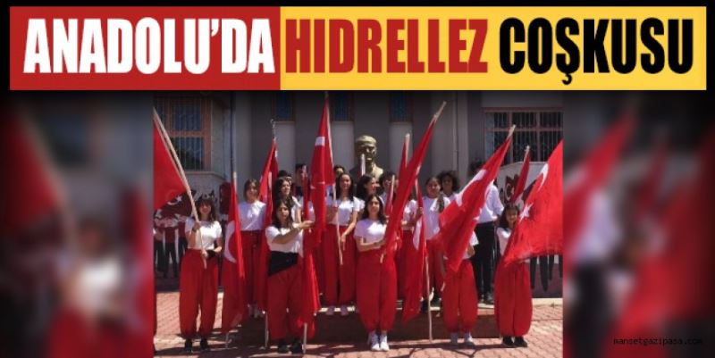 ANADOLU’DA HIDRELLEZ COŞKUSU