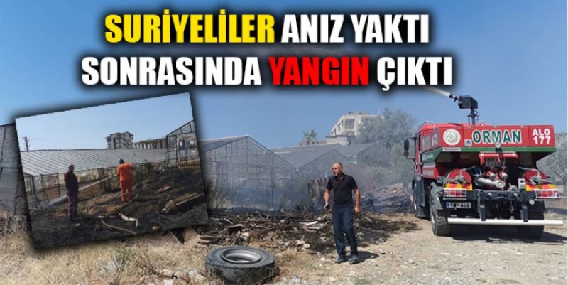 ANIZ YAKAN SURİYELİLER YANGIN ÇIKARDI