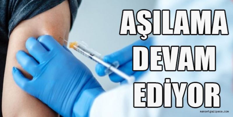 AŞILAMA DEVAM EDİYOR