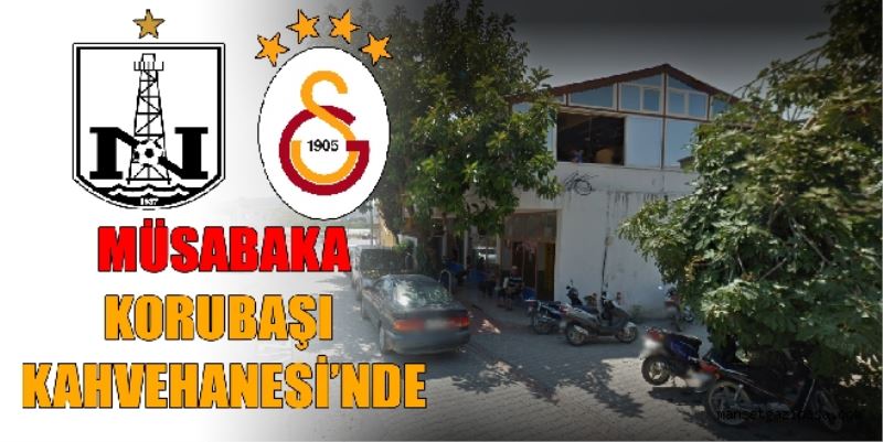 AVRUPA LİGİ MAÇLARI KORUBAŞI KAHVEHANESİ’NDE