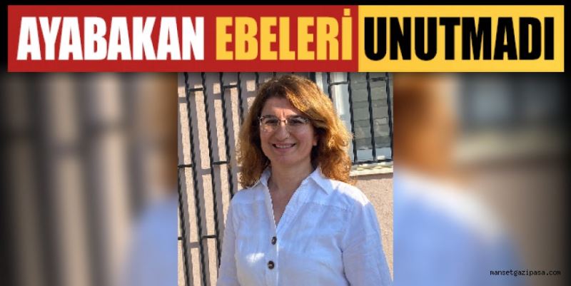 AYABAKAN EBELERİ UNUTMADI