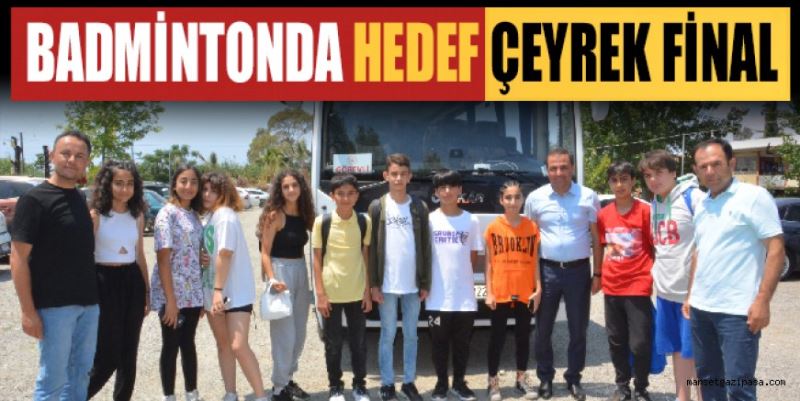 BADMİNTONDA HEDEF ÇEYREK FİNAL