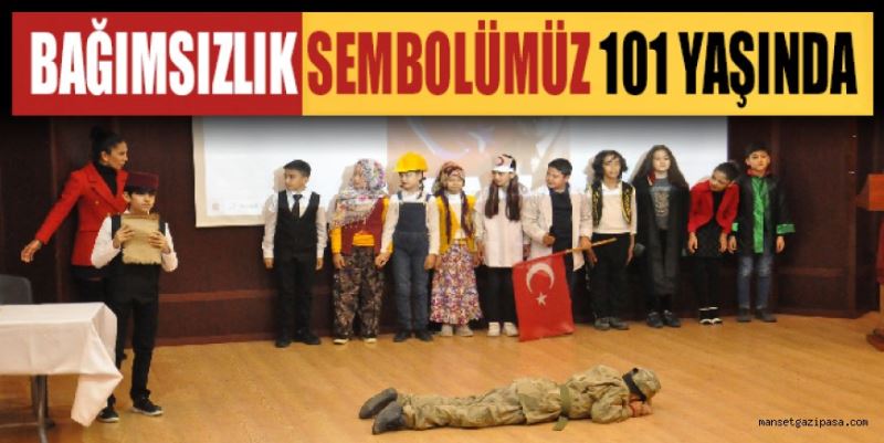 BAĞIMSIZLIK SEMBOLÜMÜZ 101 YAŞINDA