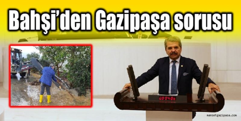 Bahşi’den Gazipaşa sorusu